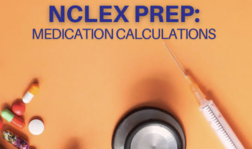 PEDIATRIC MEDICATION DOSAGE CALCULATIONS: SIMPLIFYING COMPLEX MATH FOR NCLEX SUCCESS