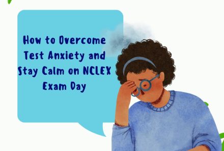 How to Overcome Test Anxiety and Stay Calm on NCLEX Exam Day