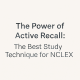 The Power of Active Recall: The Best Study Technique for NCLEX