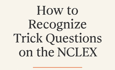 How to Recognize Trick Questions on the NCLEX