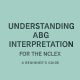 Understanding ABG Interpretation for the NCLEX: A Beginner’s Guide